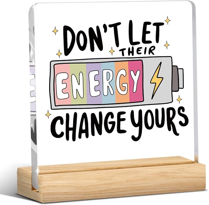 Mental Health Decor, Motivational Gifts for Women Men, Positive Quote Inspirational Acrylic sign with Wooden office Accessories Bedroom Dorm Apartment Decoration-Don't Let Their Energy Change Yours