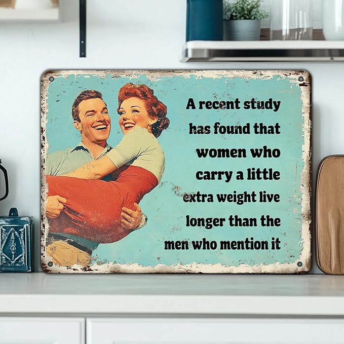 Women Who Carry A Little Extra Weight Live Longer Vintage Tin Sign Nostalgic Vintage Wall Decor Wall Art Sign 8x12 Inch