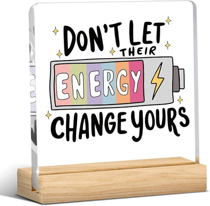 Mental Health Decor, Motivational Gifts for Women Men, Positive Quote Inspirational Acrylic sign with Wooden office Accessories Bedroom Dorm Apartment Decoration-Don't Let Their Energy Change Yours