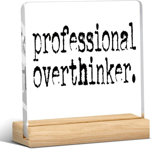 Professional Overthinker Mental Health Acrylic Sign, Coworker Gifts for Women Men, Therapy Office Acrylic Sign With Wooden Decoration for Bedroom Dorm Apartment Accessories Decor