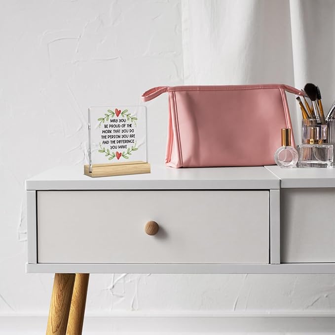 Gratitude Gifts for Coworkers, Appreciation Gifts for Coworkers, May You Be Proud of The Work You Do The Person You are and The Difference You Make, Acrylic With Wooden Stand for Office Desk Table
