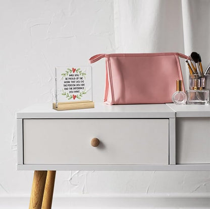 Gratitude Gifts for Coworkers, Appreciation Gifts for Coworkers, May You Be Proud of The Work You Do The Person You are and The Difference You Make, Acrylic With Wooden Stand for Office Desk Table
