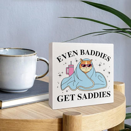 Mental Health Wooden Box Sign Decor, Inspirational Quote Wood Box Sign Decorations for Home Therapy Office, Funny Positive Affirmation Gifts for Women Men Therapist, Even Baddies Get Saddies