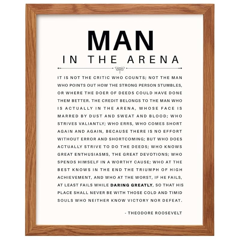 Man in the Arena Quote Poster FRAMED - 8x10 Motivational Inspirational Teddy Roosevelt Daring Greatly Wall Art Decor - Unique Gift for Men, Boys, Teens, Entrepreneur - For Office, Living Room, Bedroom