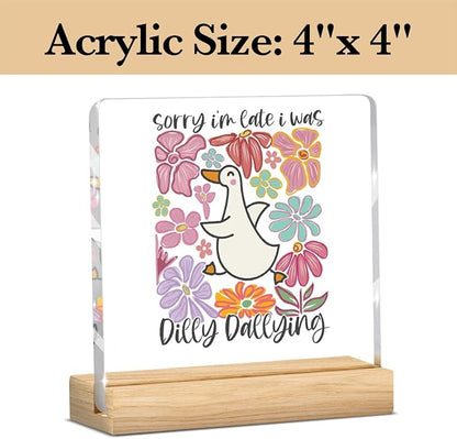 Mental Health Decor, Motivational Gifts for Women Men, Boho Floral Inspirational Acrylic sign with Wooden office Accessories Bedroom Dorm Apartment Decoration-Sorry I'm Late I Was Dilly Dallying Goose