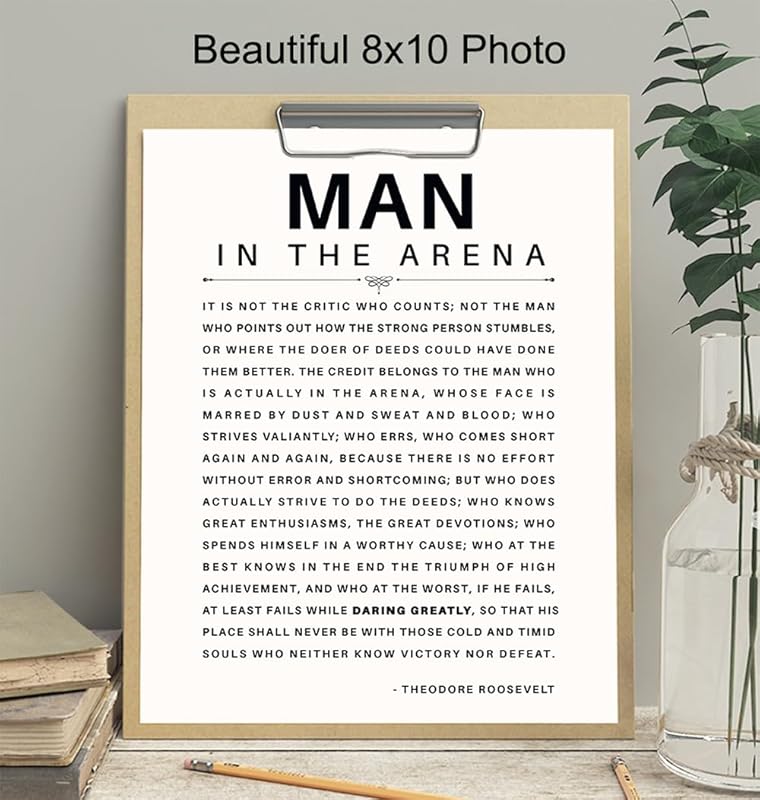 Man in the Arena Quote Poster - 8x10 Motivational Inspirational Teddy Roosevelt Daring Greatly Wall Art Decor - Unique Gift for Men, Boys, Teens, Entrepreneur - For Office, Living Room, Bedroom