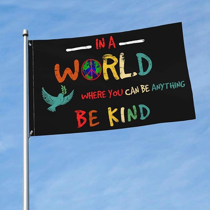 In A World Where You Can Be Anything Be Kind Flag 3x5 Ft Outside Dceo Peace Garden Yard Banner Outdoor Decorative Sign