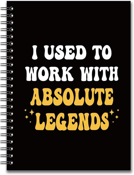 YAZMEEN Coworker Blank Spiral Notebook（160 Pages） I Used to Work with Absolute Legends Hardcover Sketchbook Coworker Leaving Gift Funny Gag Gift Notebook for Women Men Colleague Boss Leader Manager