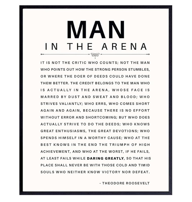 Man in the Arena Quote Poster - 8x10 Motivational Inspirational Teddy Roosevelt Daring Greatly Wall Art Decor - Unique Gift for Men, Boys, Teens, Entrepreneur - For Office, Living Room, Bedroom