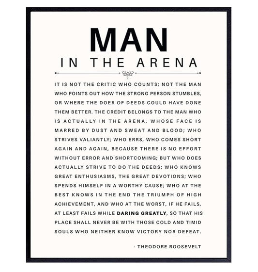 Man in the Arena Quote Poster - 8x10 Motivational Inspirational Teddy Roosevelt Daring Greatly Wall Art Decor - Unique Gift for Men, Boys, Teens, Entrepreneur - For Office, Living Room, Bedroom