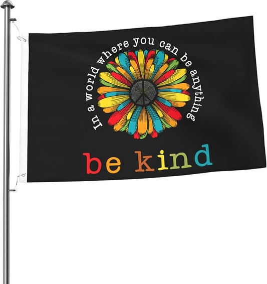 In A World Where You Can Be Anything Be Kind Flag 2x3 Ft Outdoor Indoor With Grommet Peace Garden Yard Banner Decorative Sign