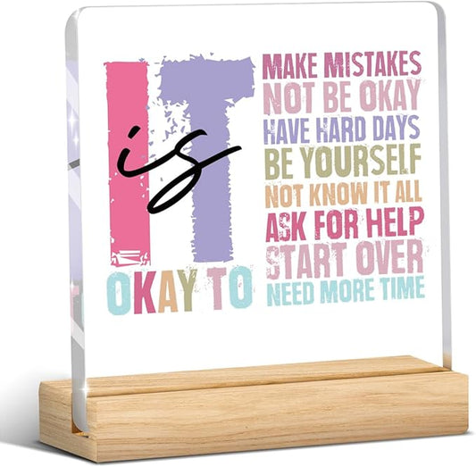 Mental Health Decor, Motivational Gifts for Women Men, Inspirational Acrylic sign with Wooden office Accessories Bedroom Dorm Apartment Decoration-It's Okay To Make Mistakes Be Yourself