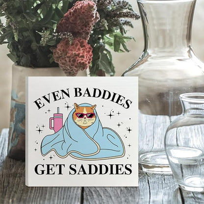Mental Health Wooden Box Sign Decor, Inspirational Quote Wood Box Sign Decorations for Home Therapy Office, Funny Positive Affirmation Gifts for Women Men Therapist, Even Baddies Get Saddies