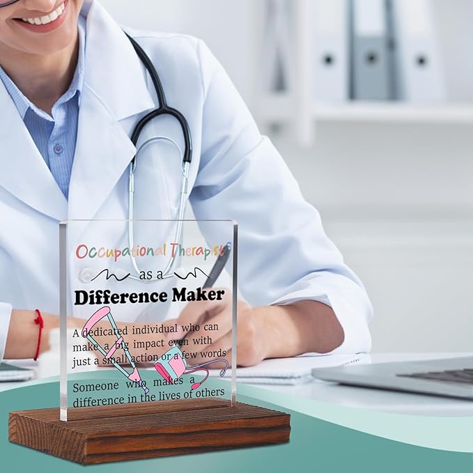 Occupational Therapist Gifts Clear Desk Decorative Sign, Recognition Thank You Gift for Occupational Therapy Pediatric Nursing Students Grad OT Difference Maker Clinic Office Decor Plaques TZD31