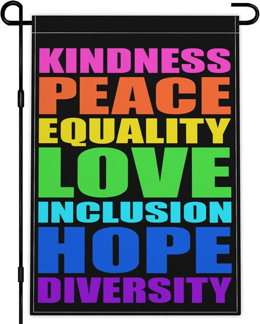 Pride Garden Flag 12x18 Inch Kindness Peace Equality Love Inclusion Hope Diversity Garden Flag 3ply Fabric Vertical Double Sided Printing for Outdoor House Yard Outside Garden Decor