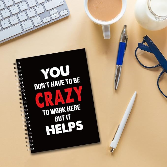 YAZMEEN Sarcastic Saying Blank Spiral Notebook（160 Pages） You Don't Have to Be Crazy to Work Here But It Helps Hardcover Notebook Journal Funny Gag Gifts for Employee Colleague Friend Office Worker