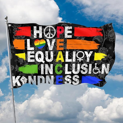 Hope Love Equality Inclusion Kindness Flag 3x5 Ft Outside Peace Garden Yard Banner Outdoor Decorative Sign