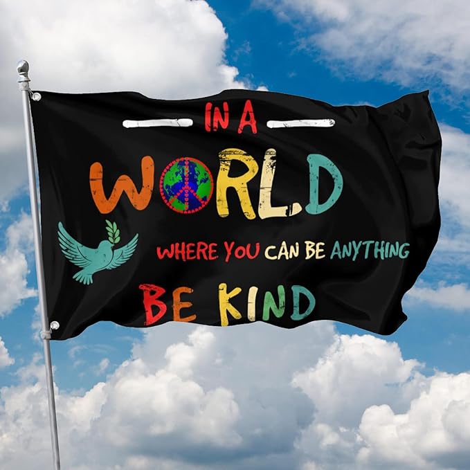 In A World Where You Can Be Anything Be Kind Flag 3x5 Ft Outside Dceo Peace Garden Yard Banner Outdoor Decorative Sign