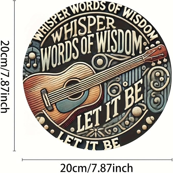 1pc 8" Round Aluminum Wall Art Sign with Musical Guitar Design, Whisper Words of Wisdom Let It Be, Decorative Metal Wall Decor for Home, Bedroom, Living Room, Coffee Shop - Ideal Holiday Gift