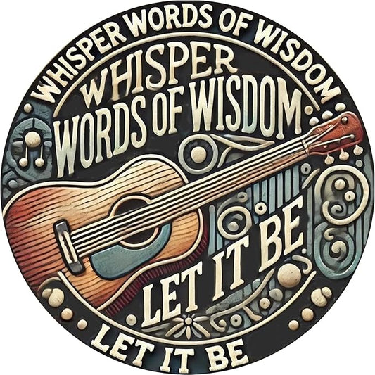 1pc 8" Round Aluminum Wall Art Sign with Musical Guitar Design, Whisper Words of Wisdom Let It Be, Decorative Metal Wall Decor for Home, Bedroom, Living Room, Coffee Shop - Ideal Holiday Gift