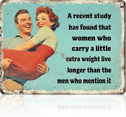 Women Who Carry A Little Extra Weight Live Longer Vintage Tin Sign Nostalgic Vintage Wall Decor Wall Art Sign 12x16 Inch