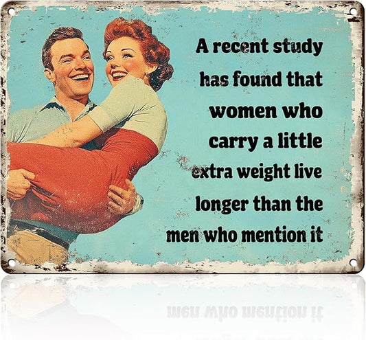 Women Who Carry A Little Extra Weight Live Longer Vintage Tin Sign Nostalgic Vintage Wall Decor Wall Art Sign 12x16 Inch