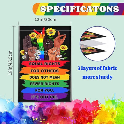 Pride LGBTQ Human Rights Garden Flag 12x18 Inch Equal Rights For Others Does Not Mean Fewer Rights For You It's Not Pie Garden Flags 3ply Fabric Double Sided for Outdoor House Yard Outside Decor