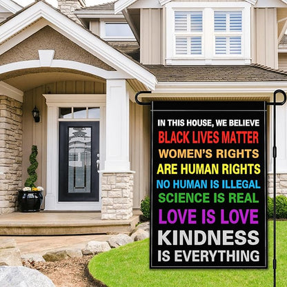 Pride Garden Flag 12x18 Inch In This House We Believe Garden Flag Science Is Real Black Lives Matter Yard Sign Flag 3ply Fabric Double Sided Printing for Outdoor House Yard Outside Garden Decor