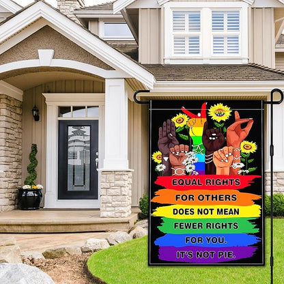 Pride LGBTQ Human Rights Garden Flag 12x18 Inch Equal Rights For Others Does Not Mean Fewer Rights For You It's Not Pie Garden Flags 3ply Fabric Double Sided for Outdoor House Yard Outside Decor